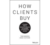 How Clients Buy by Doug Fletcher Doug Fletcher (Auteur)