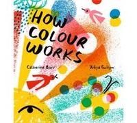 How Colour Works