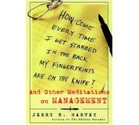 How Come Every Time I Get Stabbed in the Back My Fingerprints Are on the Knife by Jerry B. Harvey Harvey, Jerry B. (Auteur)