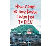 How Come No One Knew I Wanted To Die!!