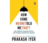 How Come No One Told Me That?