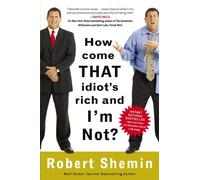 How Come That Idiot's Rich and I'm Not?