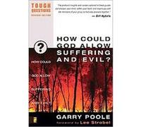 How Could God Allow Suffering and Evil, Tough Questions Series Garry Poole (Auteur)