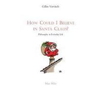 How Could I Believe In Santa Claus?