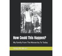How Could This Happen?: My Family From The Monarchy To Today