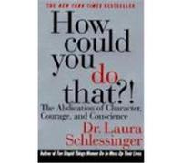 How Could You Do That?! Laura Schlessinger (Auteur)