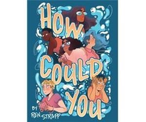 How Could You - Ren Strapp - Oni Press US - Livre en Anglais - Paperback Ren StrappRen Strapp (Auteur)