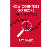 Ray Dalio – How Countries Go Broke : The Big Cycle – Relié