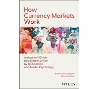 Comment fonctionne le marché des changes – Guide d'initié : géopolitique et psychologie des traders
