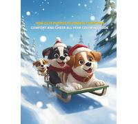 HOW CUTE PUPPIES CELEBRATE CHRISTMAS - COLORING BOOK FOR KIDS AGES 4-8: COMFORT AND CHEER ALL YEAR COLORING BOOK