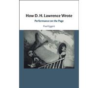 How D. H. Lawrence Wrote Performance on the Page - Eggert, Paul - Cambridge University Press - ebook (ePub) - Livre