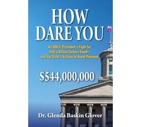 How Dare You: An HBCU President’s Fight for Half a Billion Dollars Owed-and the State’s Actions to Avoid Payment