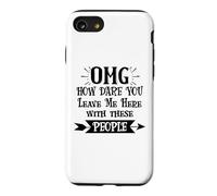 How Dare You Leave Me Here with These People Funny Coworker Coque pour iPhone SE (2020) / 7/8