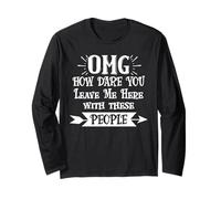 How Dare You Leave Me Here with These People Retirement Work Manche Longue