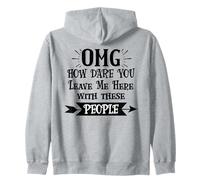 How Dare You Leave Me Here with These People Retirement Work Sweat à Capuche