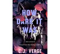 How Dark It Was: a dark romance drawn from Red Riding Hood