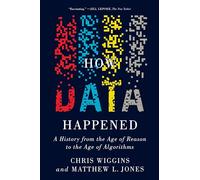 How Data Happened: A History from the Age of Reason to the Age of Algorithms