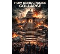 How Democracies Collapse