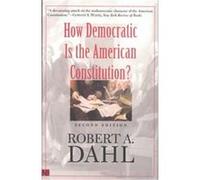 How Democratic Is the American Constitution? Robert Dahl (Auteur)