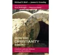 How Did Christianity Begin? Bird, Dr Michael F (Auteur)