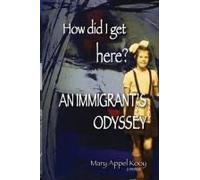 How Did I Get Here? An Immigrant's Odyssey