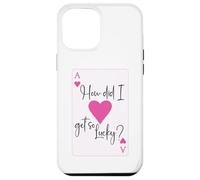 How Did I Get So Lucky Ace Card Hearts Couple Anniversary Coque pour iPhone 12 Pro Max