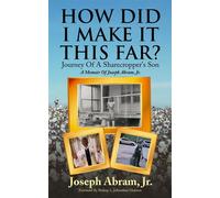 How Did I Make It This Far? A Memoir Of Joseph Abram, Jr. - Joseph Abram - Red Pen Edits and Consulting - ebook (ePub) - Livre