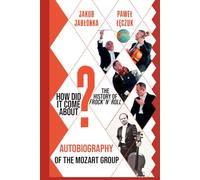 How Did It Come About? The History of Frock' n' roll: Autobiography of the MozART Group