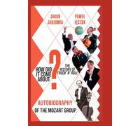 How Did It Come About? The History of Frock' n' roll: Autobiography of the MozART Group