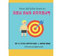 How Did John Learn To Bow And Arrow?