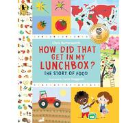 How Did That Get in My Lunchbox?: The Story of Food