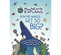 How Did Whales Get So Big?: and Other Curious Questions About Animals, Nature, Geology, and Planet Earth