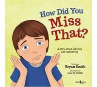 How Did You Miss That by Bryan Bryan Smith Smith Bryan Bryan Smith Smith (Auteur)