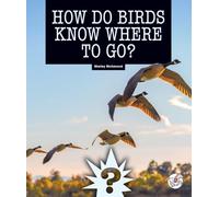 How Do Birds Know Where to Go? (Science Mysteries)