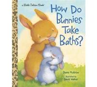 How Do Bunnies Take Baths by David Walker Diane Muldrow David Walker (Auteur)