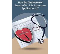 How Do Cholesterol Levels Affect Life Insurance Applications?: Insurance Companies Set Acceptable Cholesterol Levels For Life Insurance Because This ... We Share Scores And How To Lower Them.