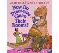 How Do Dinosaurs Clean Their Rooms?