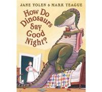How Do Dinosaurs Say Good Night by Jane Yolen & Illustrated by Mark Teague Jane Yolen Illustrated by Mark Teague (Auteur)