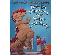 How Do Dinosaurs Say Happy Chanukah?