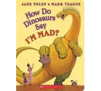 How Do Dinosaurs Say I'm Mad?