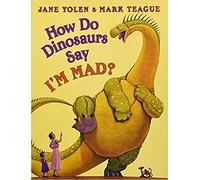 How Do Dinosaurs Say I'm Mad?