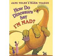 How Do Dinosaurs Say I'm Mad?
