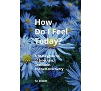 How Do I Feel Today?: A 30-Day Journal of Emotions, Gratitude, and Self-Discovery