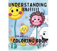 How Do I feel Today?: A Coloring Book about Emotions for kids Ages 3-7