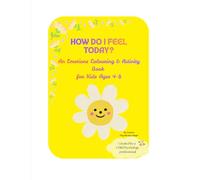 How Do I Feel Today: An Emotions Colouring and Activity Book for Kids Ages 4-8