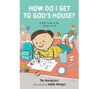How Do I Get to God's House?: A Kid’s Guide to the Bridge to Life