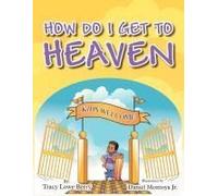 How Do I Get To Heaven