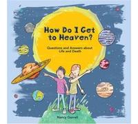 How Do I Get to Heaven by Nancy Gorrell Nancy Gorrell (Auteur)