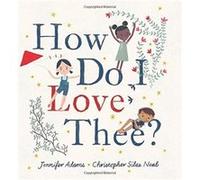 How Do I Love Thee by Jennifer Adams Jennifer Adams (Auteur)