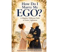 How Do I Marry My EGO?: A Slightly Different Path to Inner Lightness